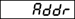 Addr